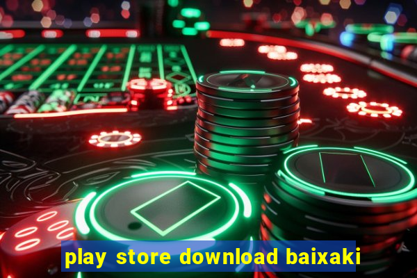 play store download baixaki